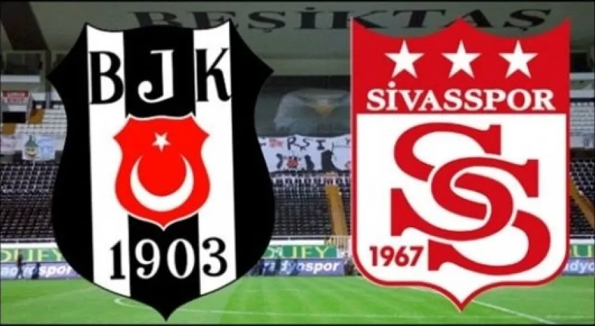 BEŞİKTAŞ SİVASSPOR'U KONUK EDİYOR