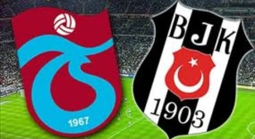 GÜNÜN MAÇI: TRABZON- BEŞİKTAŞ...